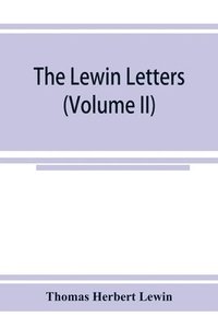bokomslag The Lewin letters; a selection from the correspondence & diaries of an English family, 1756-1885 (Volume II)