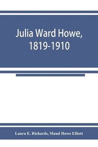bokomslag Julia Ward Howe, 1819-1910
