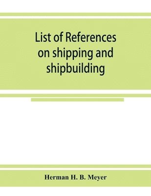 bokomslag List of references on shipping and shipbuilding