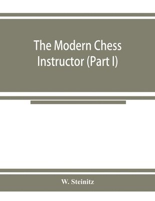 bokomslag The modern chess instructor (Part I)