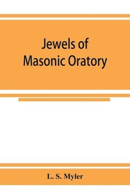 bokomslag Jewels of masonic oratory