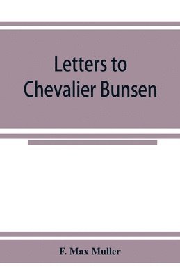 Letters to Chevalier Bunsen on the classification of the Turanian languages 1