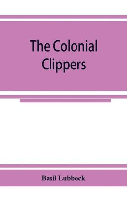 bokomslag The colonial clippers