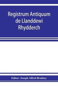 bokomslag Registrum antiquum de Llanddewi Rhydderch in comitatu Monumethensi. 1670-1783