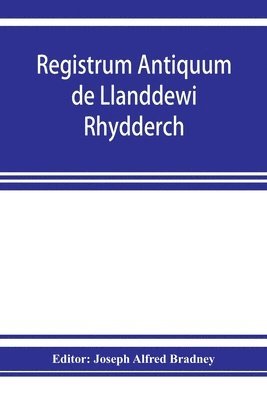 bokomslag Registrum antiquum de Llanddewi Rhydderch in comitatu Monumethensi. 1670-1783