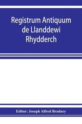 Registrum antiquum de Llanddewi Rhydderch in comitatu Monumethensi. 1670-1783