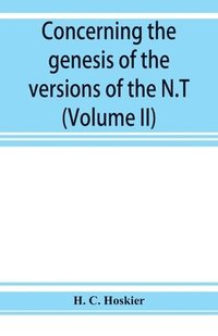 bokomslag Concerning the genesis of the versions of the N.T.; remarks suggested by the study of P and the allied questions as regards the Gospels (Volume II)