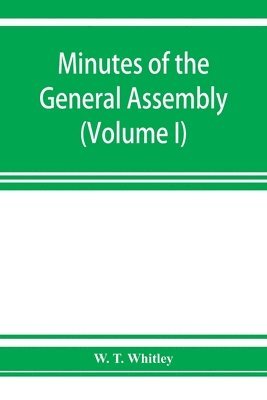 bokomslag Minutes of the General Assembly of the General Baptist churches in England