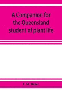 bokomslag A companion for the Queensland student of plant life