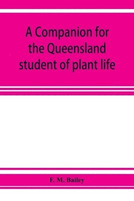 F M Bailey - companion for the Queensland student of plant life, Häftad