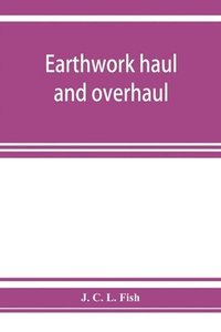 bokomslag Earthwork haul and overhaul, including economic distribution