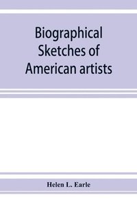 bokomslag Biographical sketches of American artists