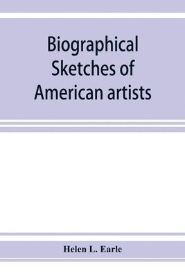 bokomslag Biographical sketches of American artists