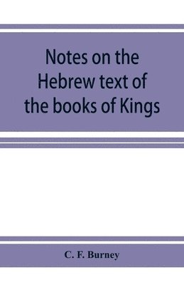 Notes on the Hebrew text of the books of Kings 1