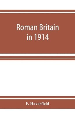 bokomslag Roman Britain in 1914