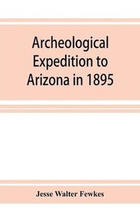 bokomslag Archeological Expedition to Arizona in 1895