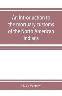 bokomslag introduction to the mortuary customs of the North American Indians