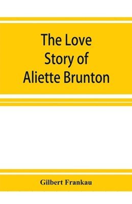 bokomslag Love Story of Aliette Brunton