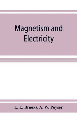 bokomslag Magnetism and electricity; a manual for students in advanced classes