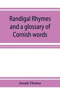 bokomslag Randigal rhymes and a glossary of Cornish words