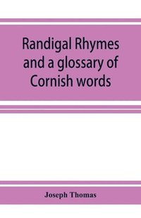 bokomslag Randigal rhymes and a glossary of Cornish words