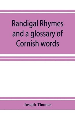 Randigal rhymes and a glossary of Cornish words 1