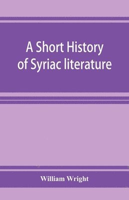 bokomslag A short history of Syriac literature