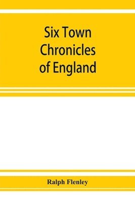 Six town chronicles of England 1