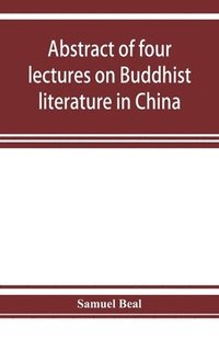 bokomslag Abstract of four lectures on Buddhist literature in China