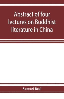 bokomslag Abstract of four lectures on Buddhist literature in China