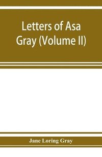 bokomslag Letters of Asa Gray (Volume II)