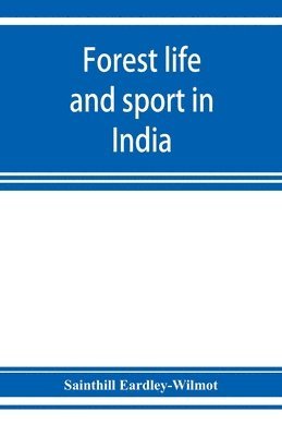 Forest life and sport in India 1