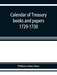 bokomslag Calendar of treasury books and papers 1729-1730