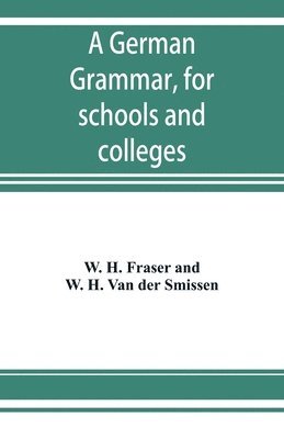 A German grammar, for schools and colleges 1