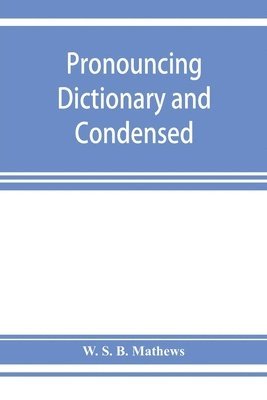 bokomslag Pronouncing dictionary and condensed encyclopedia of musical terms, instruments, composers, and important works