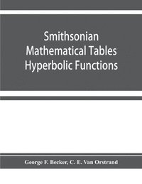 bokomslag Smithsonian mathematical tables. Hyperbolic functions
