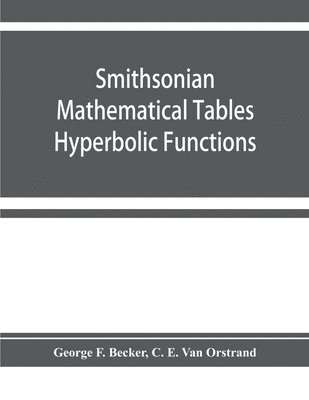 bokomslag Smithsonian mathematical tables. Hyperbolic functions
