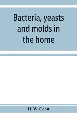 bokomslag Bacteria, yeasts and molds in the home