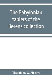 bokomslag The Babylonian tablets of the Berens collection