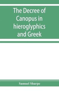 bokomslag decree of Canopus in hieroglyphics and Greek