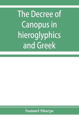 bokomslag decree of Canopus in hieroglyphics and Greek