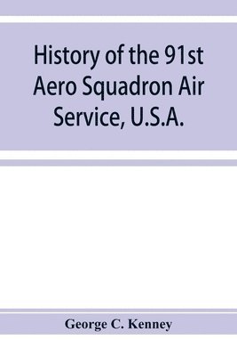 History of the 91st Aero Squadron Air Service, U.S.A. 1