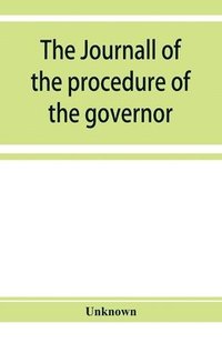 bokomslag The journall of the procedure of the governor and Councill of the province of East New Jersey