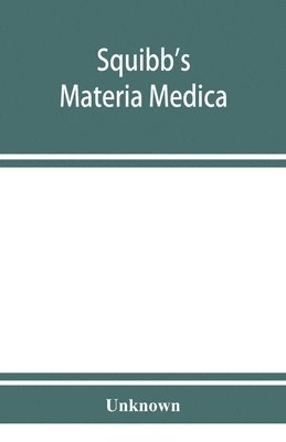 Squibb's materia medica 1