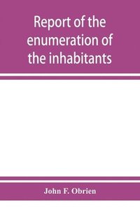 bokomslag Report of the enumeration of the inhabitants of the state of New York, June 1, 1905