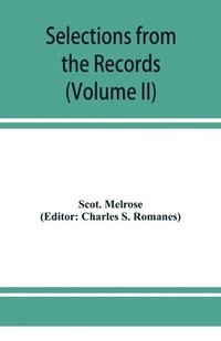 bokomslag Selections from the records of the regality of Melrose (Volume II) 1662-1676