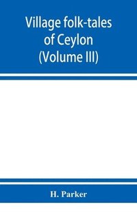 bokomslag Village folk-tales of Ceylon (Volume III)