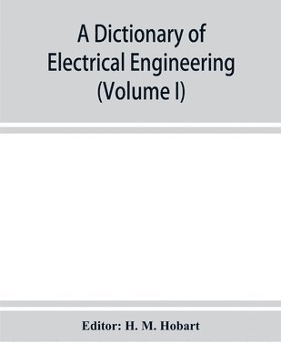 bokomslag dictionary of electrical engineering (Volume I)