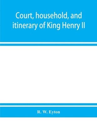 bokomslag Court, household, and itinerary of King Henry II