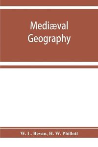 bokomslag Medival geography. An essay in illustration of the Hereford Mappa Mundi